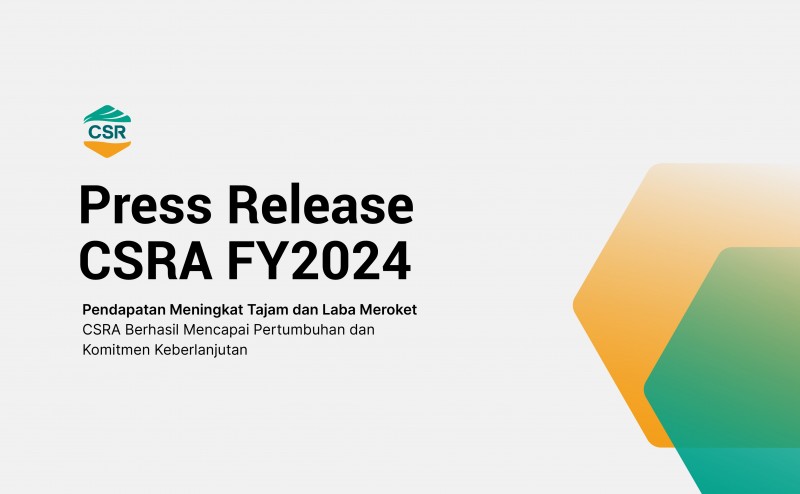 Pendapatan Meningkat Tajam dan Laba Meroket - Press Release CSRA FY2024